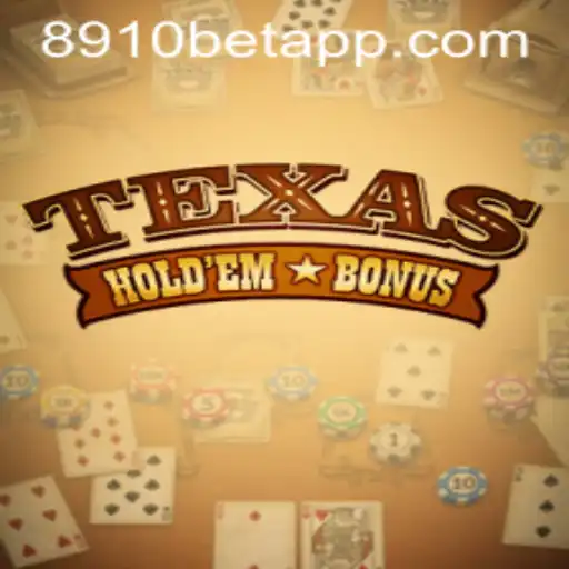 Exploring the Excitement of Texas Hold'em Bonus and 8910Bet
